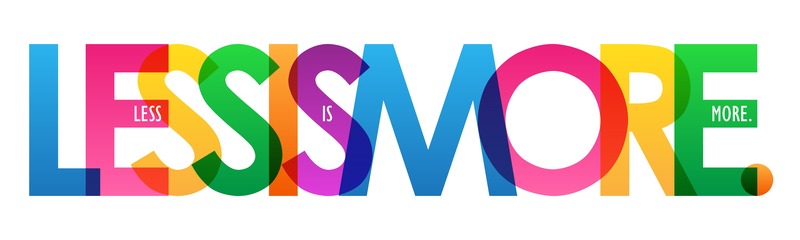 Less is More